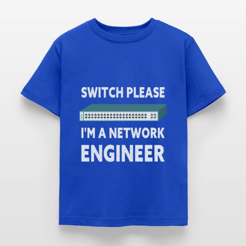 Switch Please I'm A Network Engineer IT Tech Kinder T-Shirt
