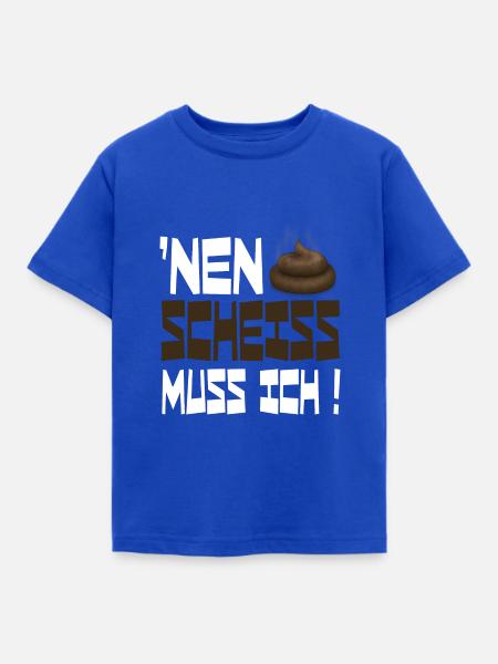 nen scheiss muss ich - Kinder T-Shirt - Royalblau
