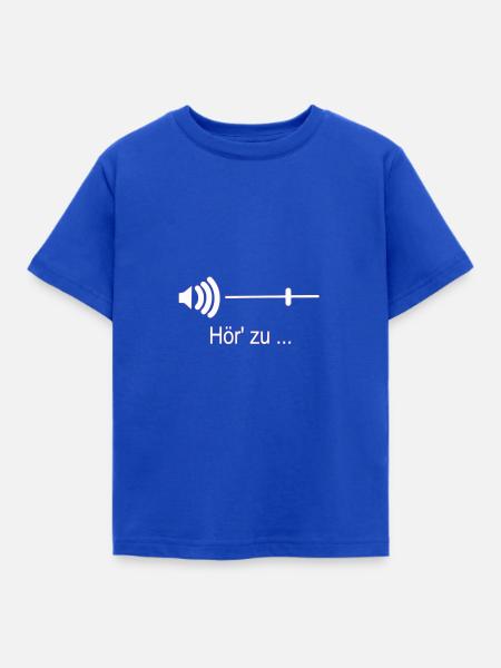 Hör' zu ... - Kinder T-Shirt - Royalblau