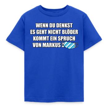 If you think it's not stupid- saying - Kids' T-Shirt - royal blue - Front - AI Model Kid Female (0cm)