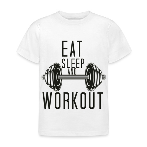 Eat Sleep And Workout - Kids' T-Shirt