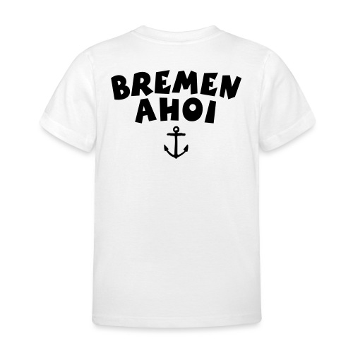 Bremen Ahoi Anker Segeln Segler - Kinder T-Shirt