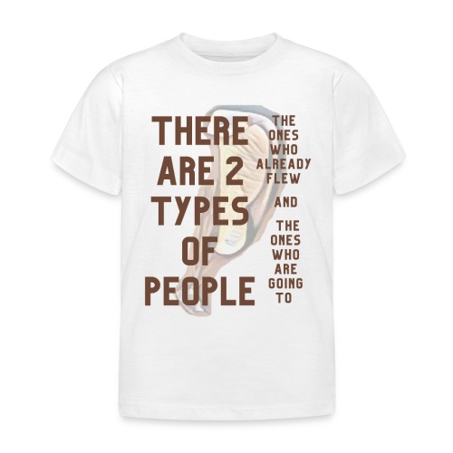 There are two types of people. Flying for everyone - Børne-T-shirt
