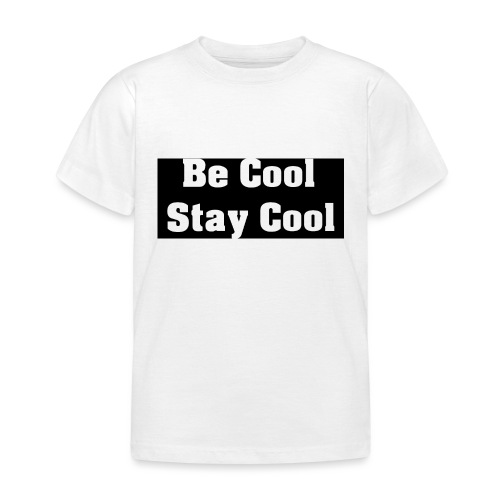 Be Cool Stay Cool - T-shirt barn