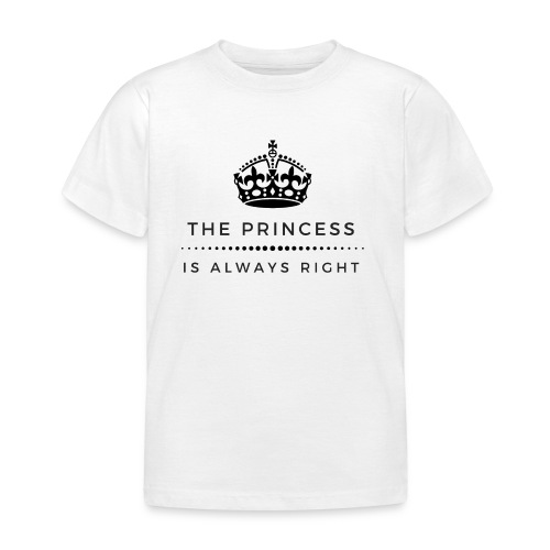 THE PRINCESS IS ALWAYS RIGHT - Kinder T-Shirt