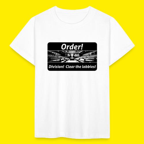 Order! Division! Clear the lobbies UK - Kinderen T-shirt