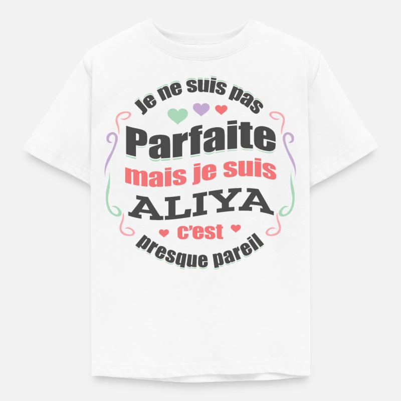 ALIYA PARFAITE - PRENOM ALIYA - T-shirt Enfant - blanc