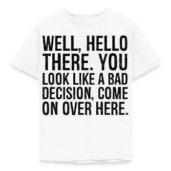 Eh bien, bonjour, tu ressembles à une mauvaise décision - T-shirt Enfant - blanc - Devant - AI Model Kid Male (0cm)