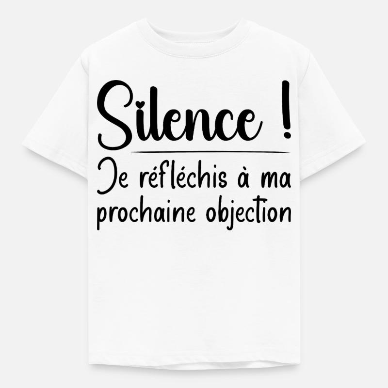 Silence ! Je réfléchis à ma prochaine objection - T-shirt Enfant - blanc