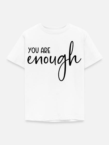 You are enough - Kinder T-Shirt - Weiß