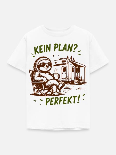 Kein Plan? Perfekt Sloth Camping - Kinder T-Shirt - Weiß
