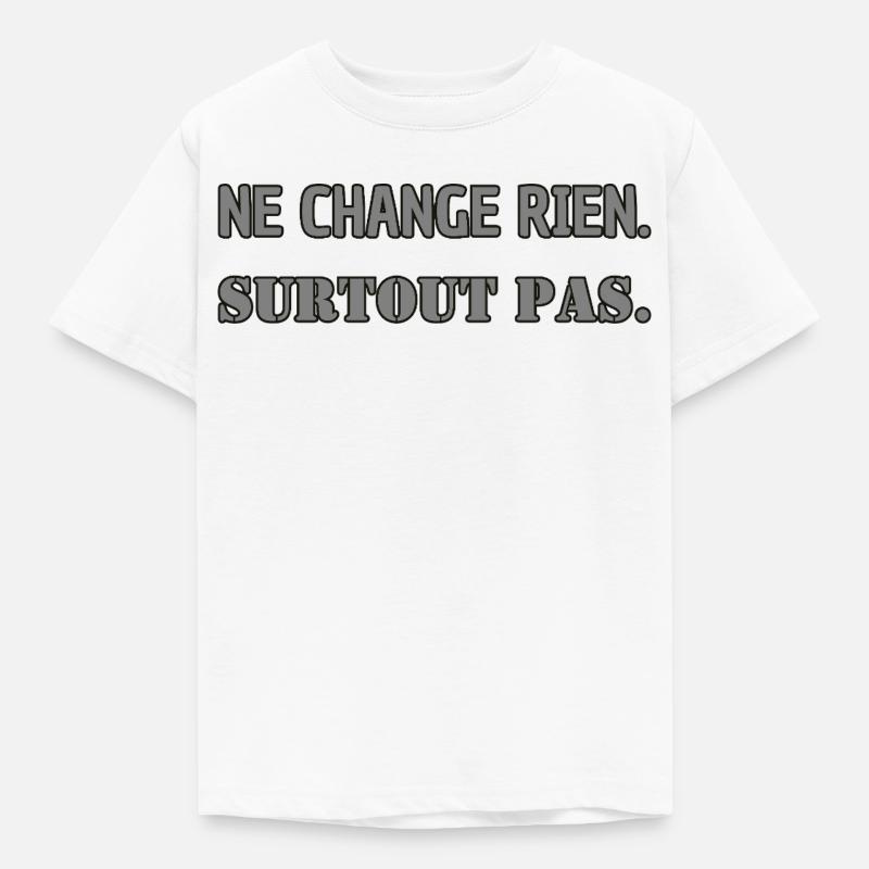 Ändert nichts. Auf keinen Fall. - Kinder T-Shirt - Weiß