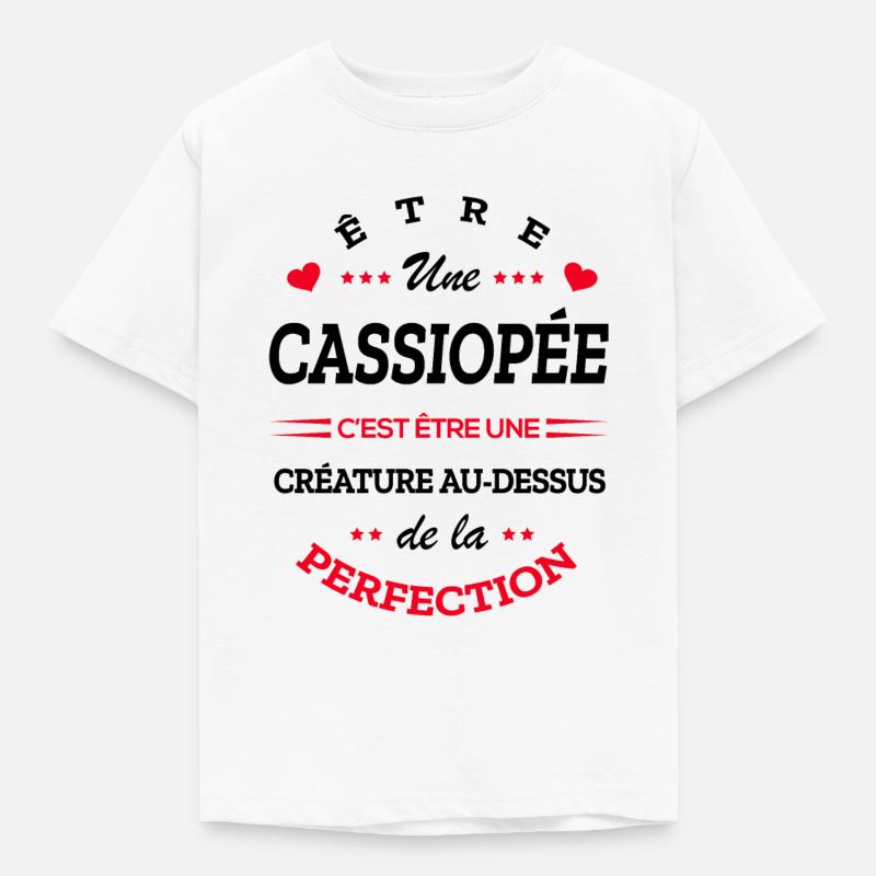 CASSIOPÉE PARFAITE - NOM CASSIOPÉE - T-shirt Enfant - blanc