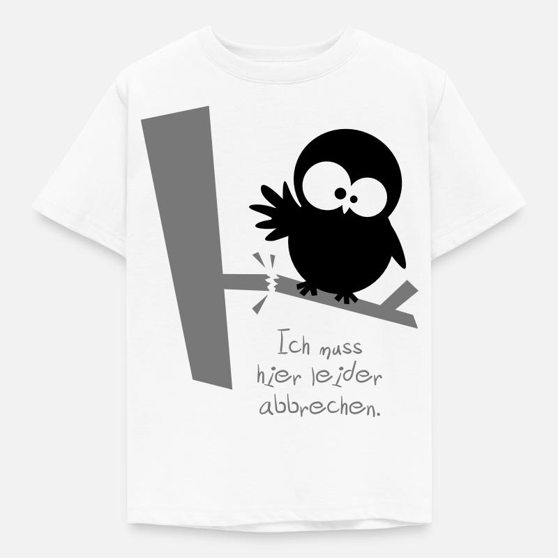 Eine Eule // Ich muss hier leider abbrechen. - Kinder T-Shirt - Weiß