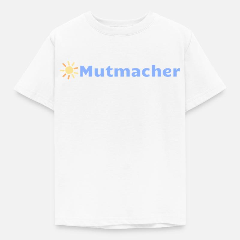 Mutmacher - Kinder T-Shirt - Weiß