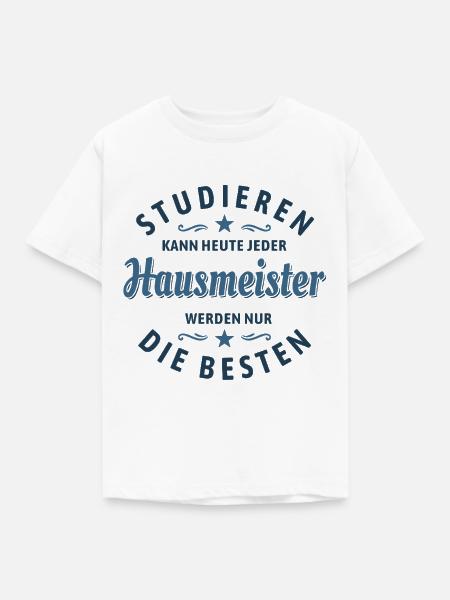 Studieren kann jeder | Hausmeister Spruch - Kinder T-Shirt - Weiß