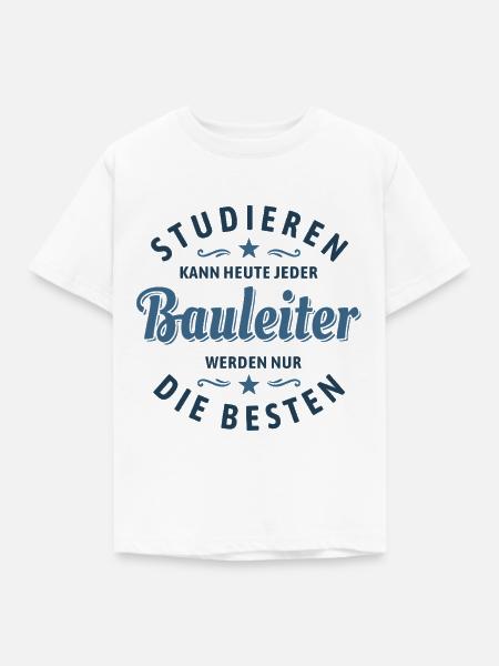 Studieren kann jeder | Bauleiter Spruch - Kinder T-Shirt - Weiß