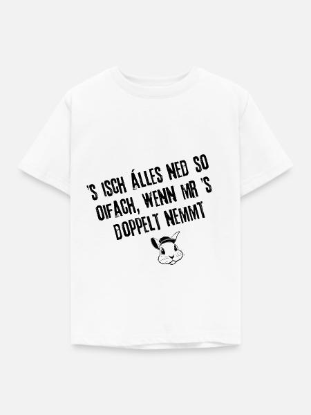 Ned so oifach | Redewendung - Kinder T-Shirt - Weiß