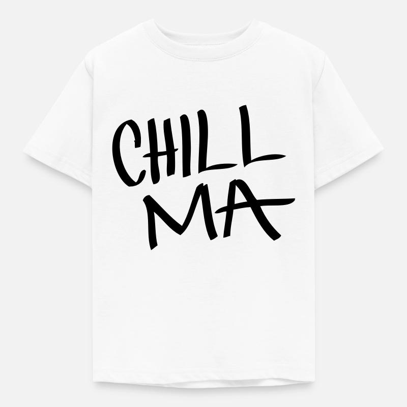 Chill Ma - Kinder T-Shirt - Weiß