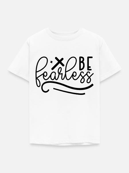 Sei furchtlos - Kinder T-Shirt - Weiß
