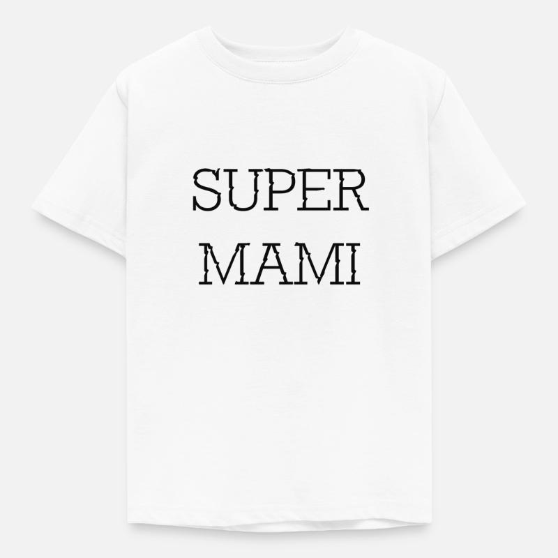 Super Mami - Kinder T-Shirt - Weiß