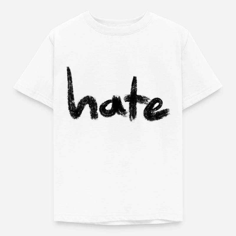 Hate Text Black - Kids' T-Shirt - white