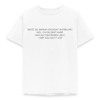 Weißt du, warum ich nicht aufräume - Kinder T-Shirt - Weiß - Vorne - AI Model Kid Male (0cm)