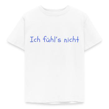 Ich fühls nicht - Kinder T-Shirt - Weiß - Vorne - AI Model Kid Male (0cm)