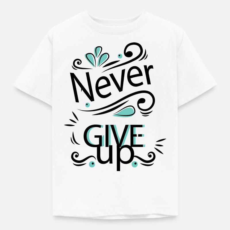 never give up - Kids' T-Shirt - white