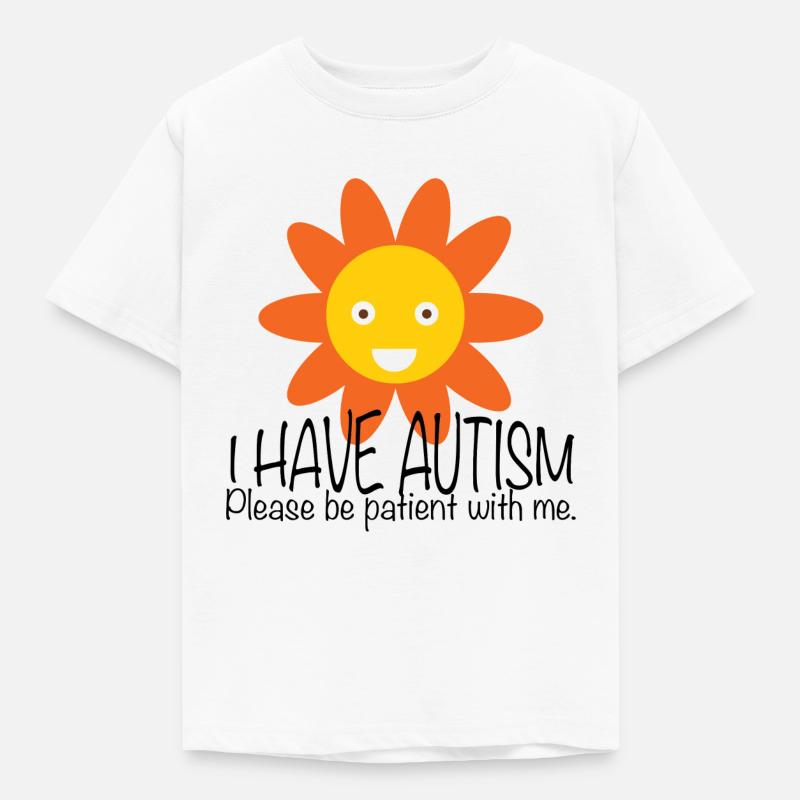 I Have Autism Please Be Patient With Me - Kinder T-Shirt - Weiß