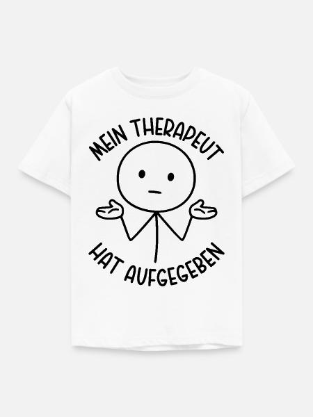 Mein Therapeut hat aufgegeben Strichmännchen  - Kinder T-Shirt - Weiß