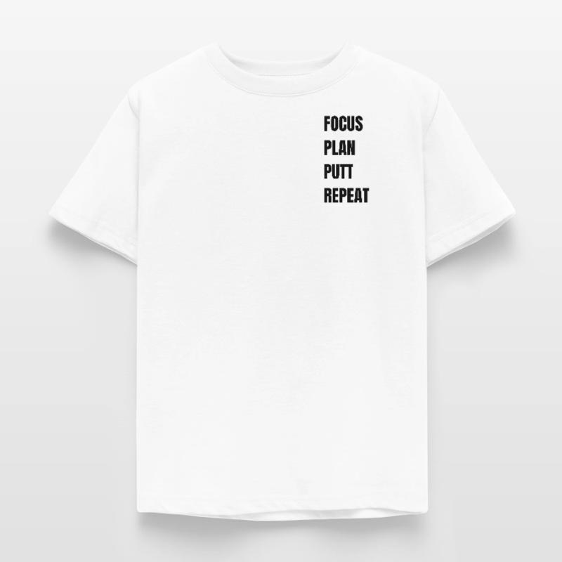 Golf Focus Plan Putt Repeat Kinder T-Shirt