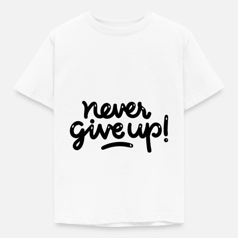 never give up - Kids' T-Shirt - white