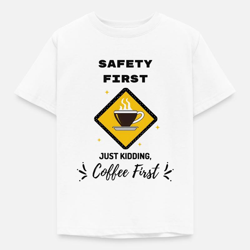 La sécurité d’abord Café d’abord - T-shirt Enfant - blanc