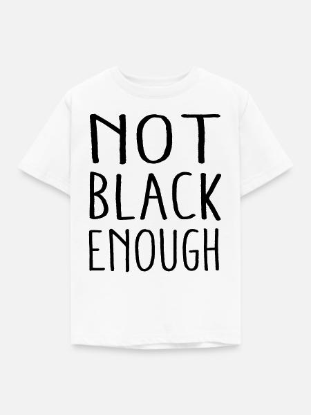 NOT BLACK ENOUGH - Kinder T-Shirt - Weiß