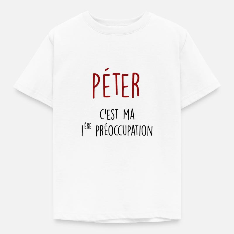 péter c'est ma 1ère préoccupation - T-shirt Enfant - blanc