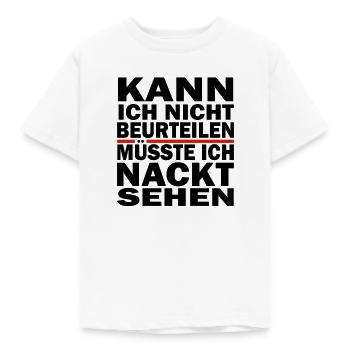 Kann Ich Nicht Beurteilen Müsste Ich Nackt Sehen - Kinder T-Shirt - Weiß - Vorne - AI Model Kid Male (0cm)