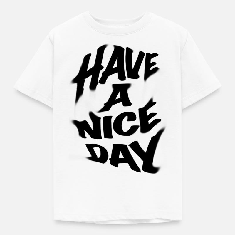 Have a nice day - Kids' T-Shirt - white