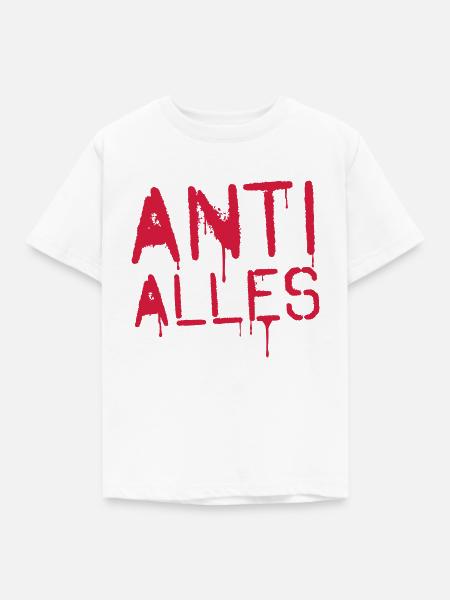 ANTI ALLES - Kinder T-Shirt - Weiß