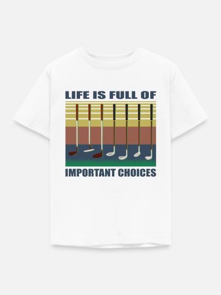 Funny Life Is Full Of Important Choices Golf - Kinder T-Shirt - Weiß