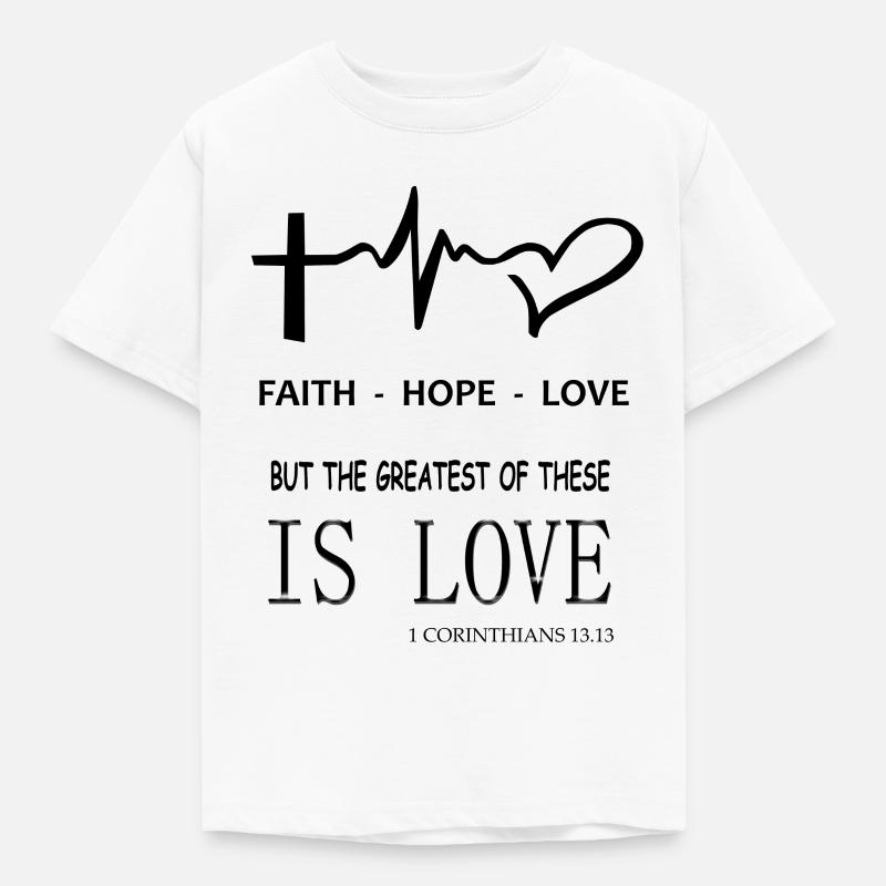 Hoffnung - Glaube - Liebe - Kinder T-Shirt - Weiß