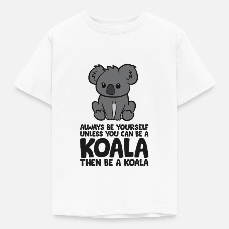 Sei immer du selbst, außer du kannst ein Koala - Kinder T-Shirt - Weiß