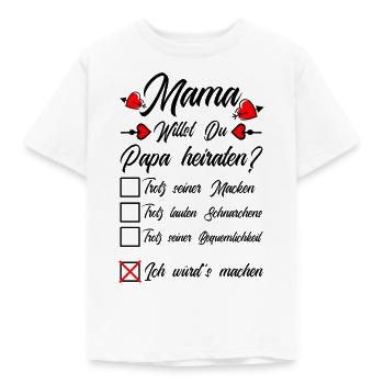 Mama Willst Du Papa Heiraten Heiratsantrag Kind - Kinder T-Shirt - Weiß - Vorne - AI Model Kid Male (0cm)