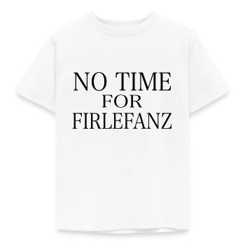 no time for firlefanz - Kinder T-Shirt - Weiß - Vorne - AI Model Kid Male (0cm)