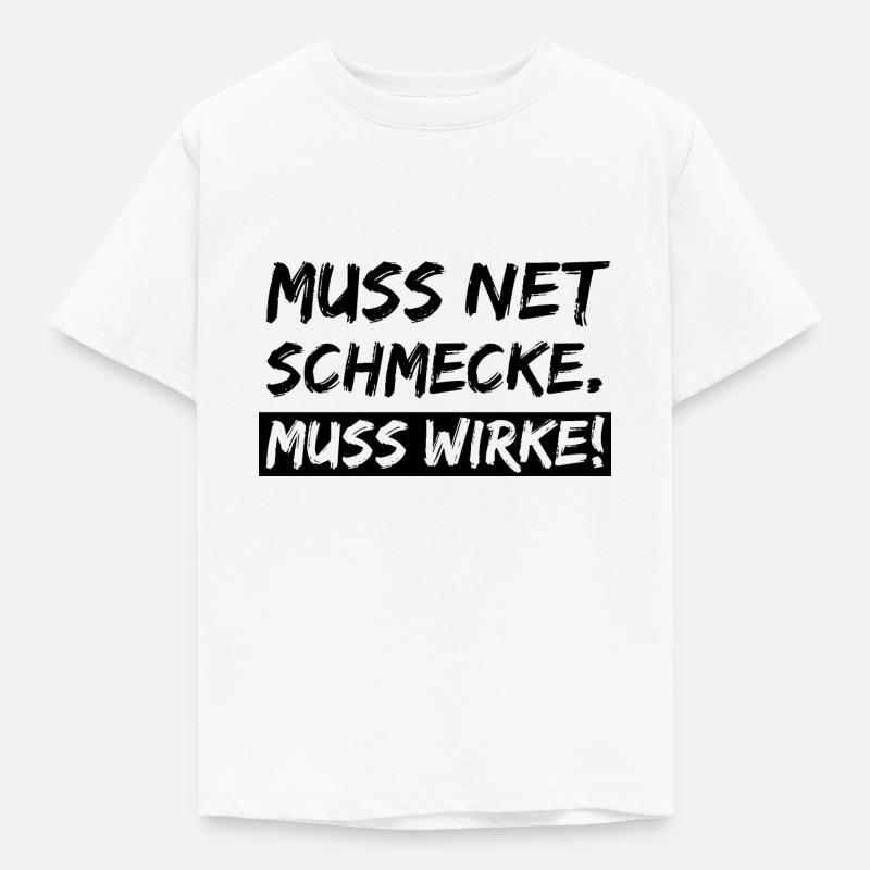 muss net schmecke - Kinder T-Shirt - Weiß