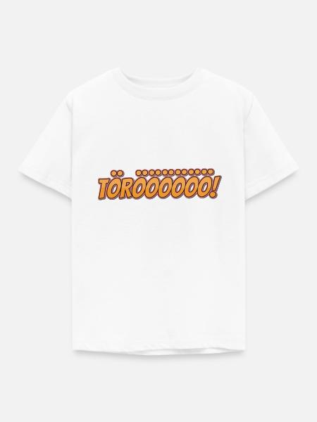 TÖRÖÖÖÖÖÖ! - Kinder T-Shirt - Weiß