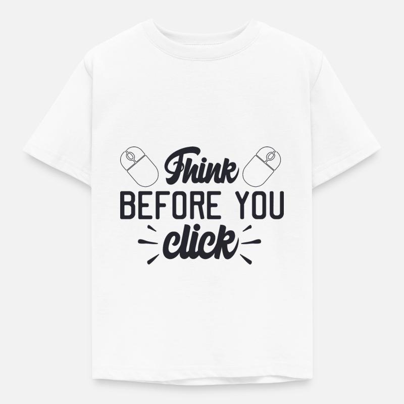 Think Before You Click - Kids' T-Shirt - white