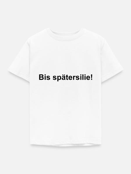 Bis spätersilie! - Kinder T-Shirt - Weiß