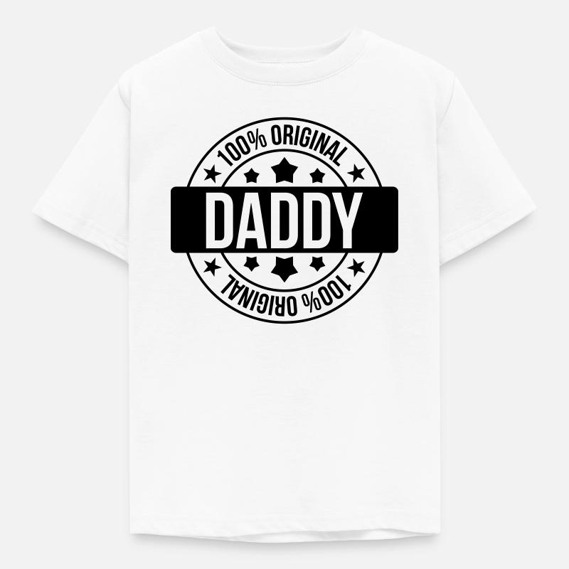 Daddy 100% Original - T-shirt Enfant - blanc
