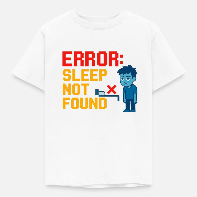 Error: Sleep Not Found - Kinder T-Shirt - Weiß
